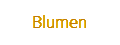 Blumen